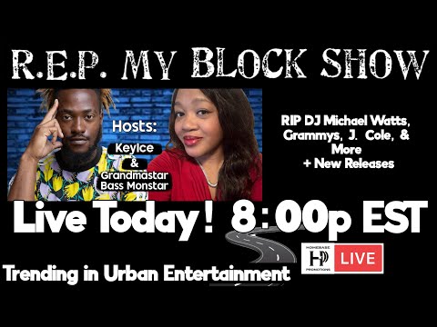 R.E.P. My Block Show: RIP DJ Michael Watts, Grammys, J. Cole, & More  + New Releases
