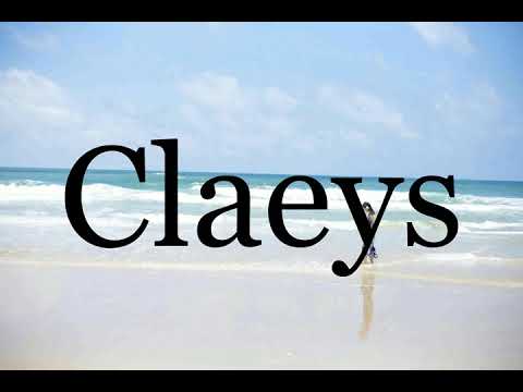 How To Pronounce Claeys🌈🌈🌈🌈🌈🌈Pronunciation Of Claeys
