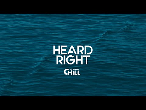 Heard Right - DJ Set (Purified Takeover for SiriusXM Chill)