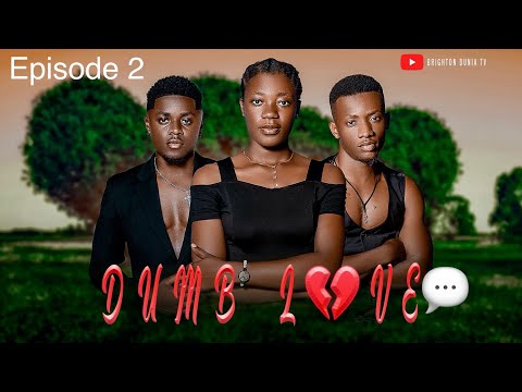DUMB LOVE |episode 2| ROMANCE MOVIES Brighton Dunia , sam Mr ex boyfriend , latest nyarugusu movie 