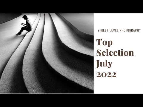 STREET PHOTOGRAPHY: TOP SELECTION - JULY 2022 -