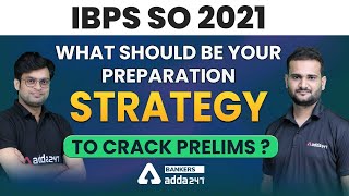 How to Crack IBPS SO Prelims 2021 [Preparation Strategy]