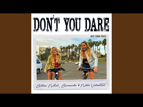Don't You Dare (Jack Chang Remix)