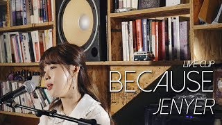 전지윤(jenyer)_Because_라이브 클립(live clip)