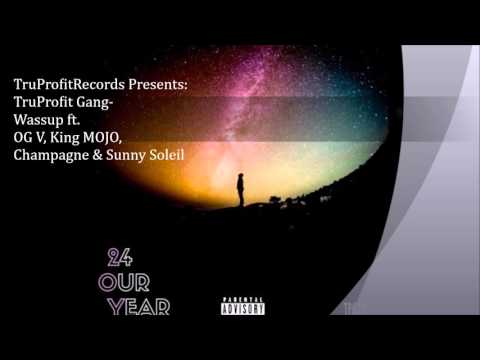 Wassup FT. OG V, KING MOJO, CHAMPAGNE & SUNNY SOLEIL