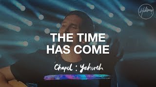 Time Has Come - Hillsong Chapel