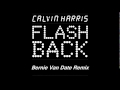 Calvin Harris - Flashback (Bernie Van Date Remix ...
