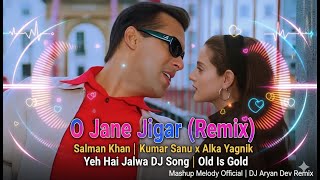 Download lagu O Jane Jigar (Remix) 💃 Salman Khan | Kumar Sanu x Alka Yagnik | Yeh Hai Jalwa DJ Song | Old Is Gold mp3