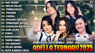 Download lagu OM ADELLA TERBARU 2025 | NURMA KDI MAT BOBBY - TASYA ROSMALA - LUSYANA JELITA - SHERLY KDI mp3