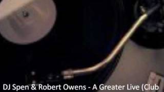 DJ Spen & Robert Owens - A Greater Love (Club Mix)