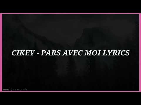 CIKEY - Pars avec moi ( Parole)