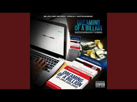 Dreaming Of A Billion (feat. Iceberg)