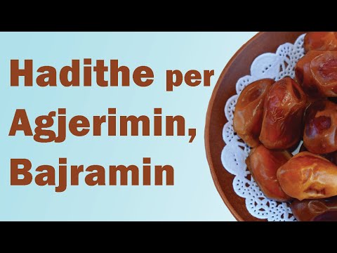 Hadithe per Agjerimin , Vleren e tij dhe Bajramin