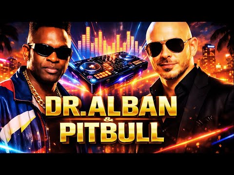 🔥Best Remix Dr. Alban & Pitbull🔥– New Year Dance Party 2026🎧