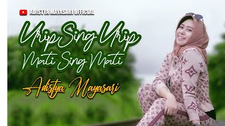 Download lagu URIP SING URIP MATI SING MATI - Adistya Mayasari mp3 Download lagu URIP SING URIP MATI SING MATI - Adistya Mayasari mp3