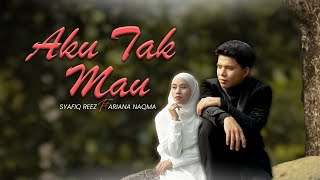 Download lagu Aku Tak Mau - Syafiq Reez ft Ariana Naqma ( Muzik Video) mp3 Download lagu Aku Tak Mau - Syafiq Reez ft Ariana Naqma ( Muzik Video) mp3