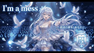 I’m a mess - MY FIRST STORY // 凪白 祈 (Cover)