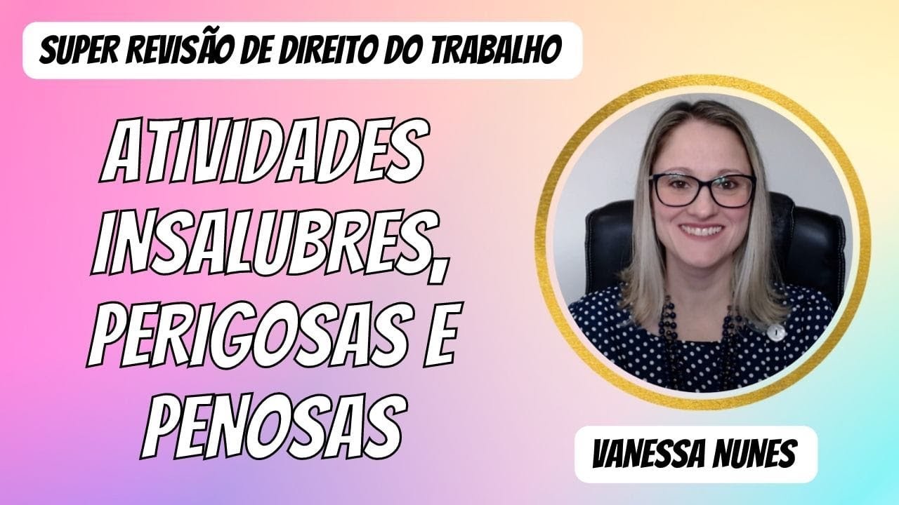 ATIVIDADES INSALUBRES, PERIGOSAS E PENOSAS