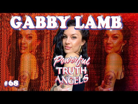 LOSS OF INNOCENCE ft. Gabby Lamb | Powerful Truth Angels | EP 68