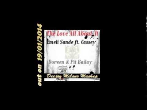 Cassey Doreen ft. Pit Bailay & Emeli Sande - The Love All About it(Deejay Milano Mash-up)