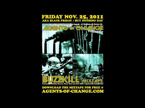 Agents of Change Present The Buzzkill Mixtape - I Just Want To Riot Feat. Phillip Morris