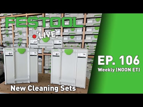Festool Live Episode 106 - New Cleaning Sets