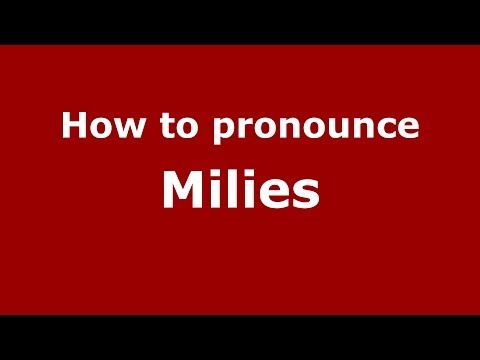 How to pronounce Milies