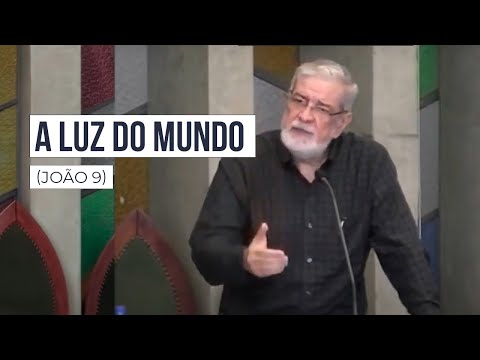 6. A Luz do Mundo (João 9)
