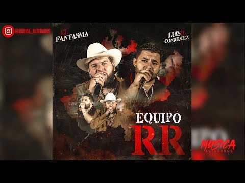 El Fantasma & Luis R Conriquez - Equipo RR (2022)