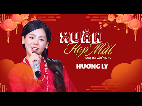 XUÂN HỌP MẶT - HƯƠNG LY | VERSION TẾT 2026