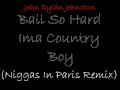 Ball So Hard Ima Country Boy (Niggas In Paris ...