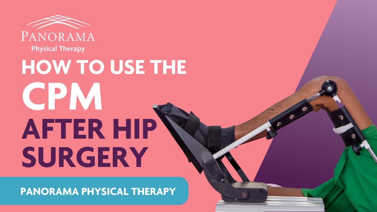How to Use the CPM (Continuous Passive Motion Machine) after Hip Surgery