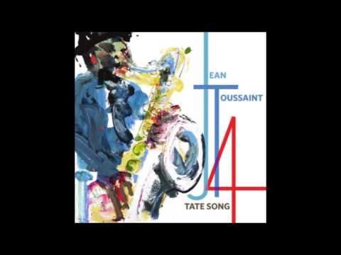 Jean Toussaint - Tate Song [Album Preview]