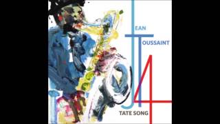 Jean Toussaint - Tate Song [Album Preview]