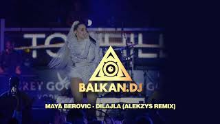 Maya Berović - Dilajla (ALEKZYS Remix)