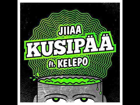 JIIAA "KUSIPÄÄ" FT. KELEPO