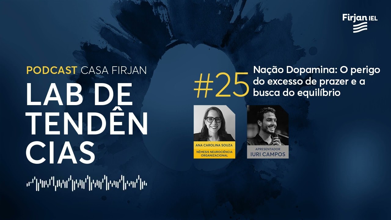 #25 Nação Dopamina: O perigo do excesso de prazer e a busca do equilíbrio, com Ana Carolina Souza
