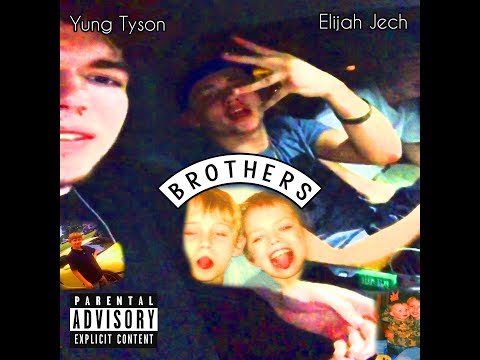 Yung Tyson - Brothers feat. Elijah Jech (Prod. By Yung Tyson)