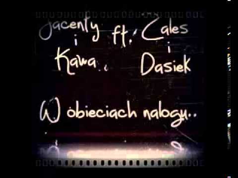 Jacenty i Kawa  - W objęciach nałogu Ft.  Zaleś i Dasiek