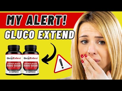 GLUCO EXTEND Review ((WATCH THIS!)) Does It Really Work? Find Out Here!
