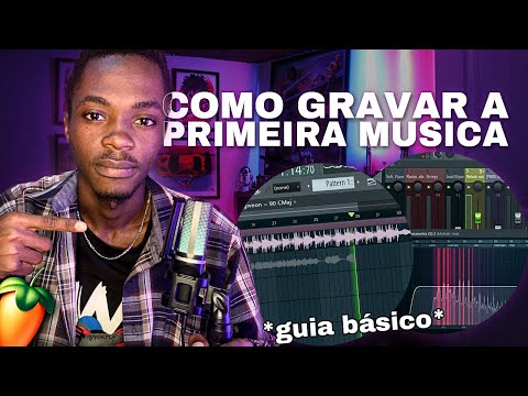 Guia para Iniciantes: Como Gravar Sua Primeira Música - FL Studio