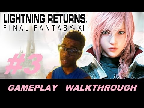 Final Fantasy XIII: Lightning Returns Gameplay Walkthrough Part  3 - Luxerion