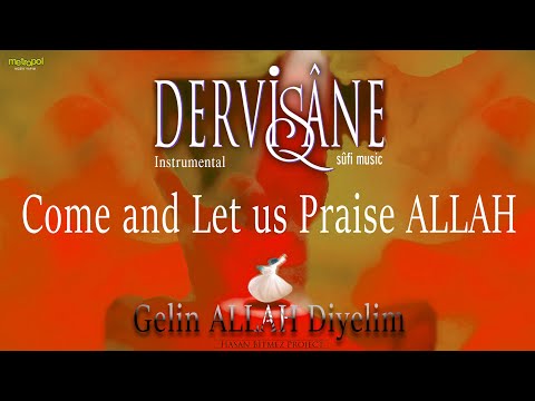 Come and Let Us Praise Allah - Dervishane Enstrumental