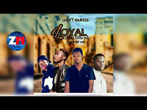 CHITY FOURFIK Ft CLUSHA X DRIFTA TREK X IMMORTAL CZAR - LOYAL (Audio) | ZedMusic| Zambian Music 2018