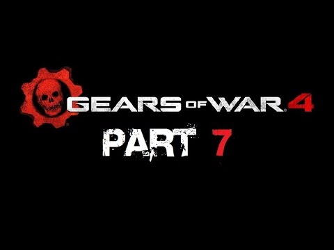 Gears of War 4 Full Game Playthrough Part 7 HD Xbox One