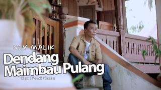 Download lagu ODY MALIK - DENDANG MAIMBAU PULANG - mp3