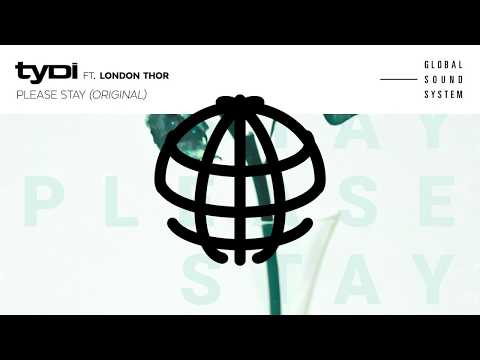 tyDi - Please Stay (Ft. London Thor)-  [ORIGINAL]