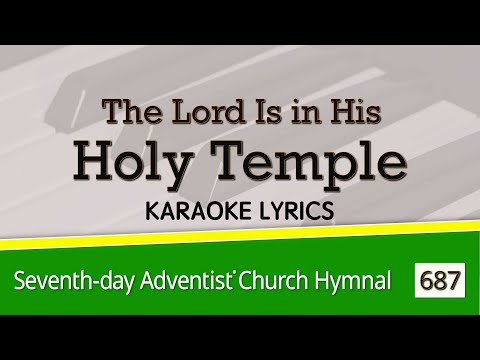 The Lord Is in His Holy Temple (SDA Hymn #687) | Karaoke Lyrics
