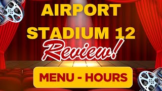 Airport Stadium 12 Theaters Movies Menu - Hours - Review | Santa Rosa CA