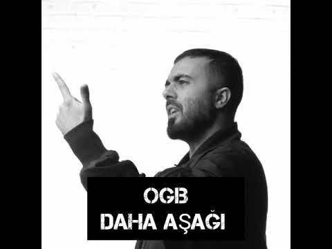 OGB - Daha aşağı (Silinmiş track)